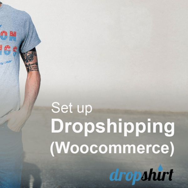 Set up t-shirt dropshipping for Woocommerce